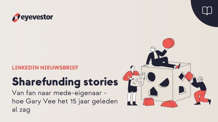 Vijftien jaar geleden zei Gary Vaynerchuk: “What if your customers were also your shareholders?” image